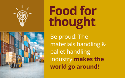 Be proud: Materials handling and pallets make the world go ‘round!