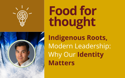 Indigenous Roots, Modern Leadership: Why Our Identity Matters